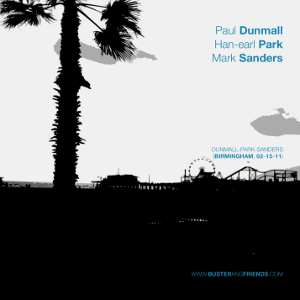 artwork for Paul Dunmall, Han-earl Park and Mark Sanders: Dunmall-Park-Sanders (Birmingham, 02-15-11)