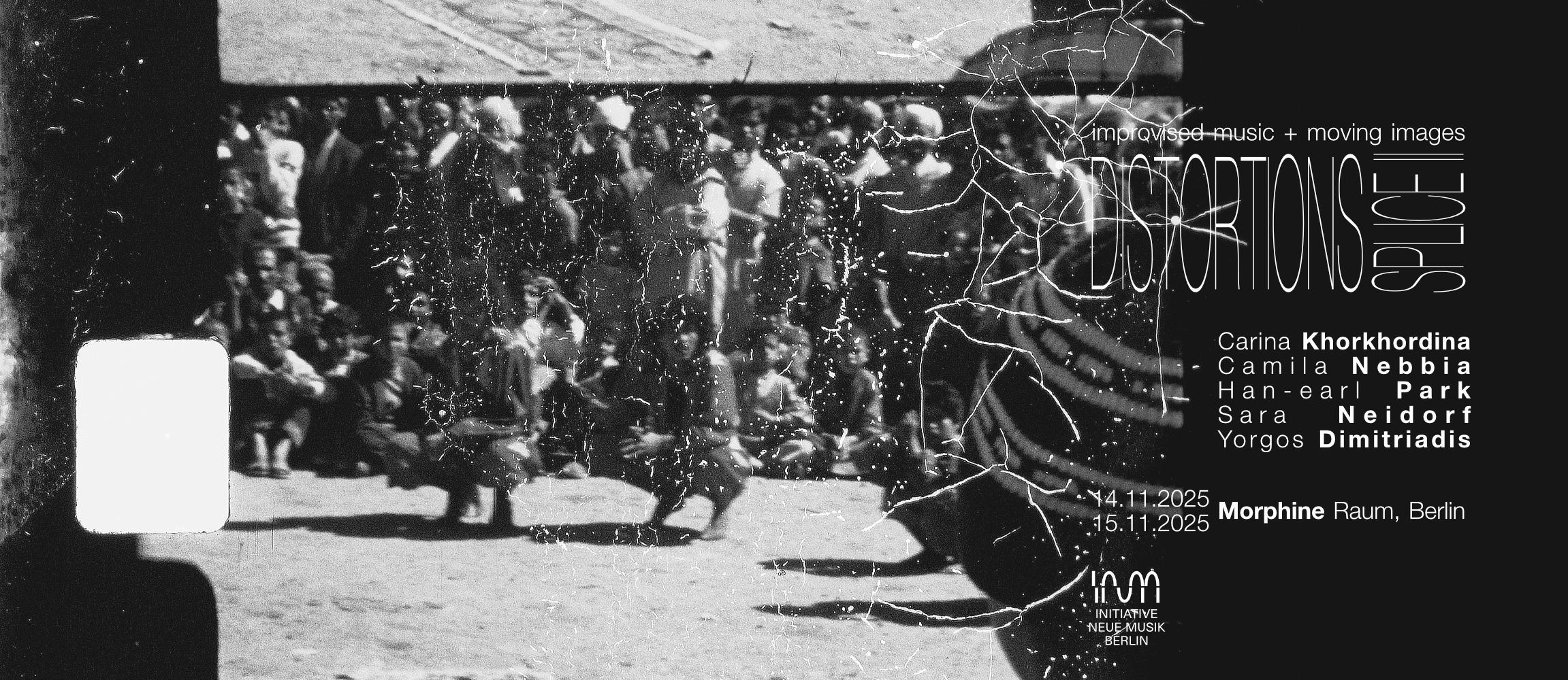 DISTORTIONS: SPLICE II (postcard) with text: “improvised music + moving images / DISTORTIONS: SPLICE II / Carina Khorkhordina / Camila Nebbia / Han-earl Park / Sara Neidorf / Yorgos Dimitriadis / 14.11.2025 / 15.11.2025 / Morphine Raum, Berlin”